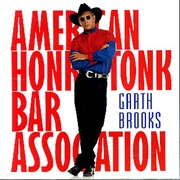 American Honky-Tonk Bar Association - Garth Brooks