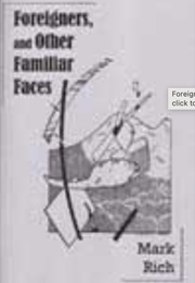 Foreigners, and Other Familiar Faces (Mark Rich)