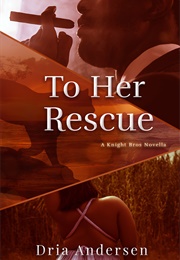 To Her Rescue (Dria Andersen)