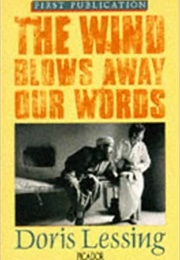The Wind Blows Away Our Words (Doris Lessing)