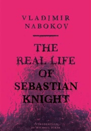 The Real Life of Sebastian Knight (Vladimir Nabokov)