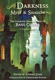 Darkness, Mist & Shadows, Volume 3 (Basil Copper, Stephen Jones)