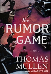 The Rumor Game (Thomas Mullen)