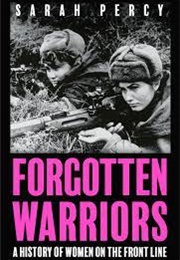 Forgotten Warriors (Srah Percy)