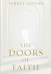 The Doors of Faith (Givens, Terryl)
