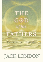 The God of His Fathers (Jack London)
