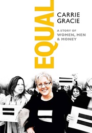 Equal: A Story of Women, Men and Money (Carrie Gracie)