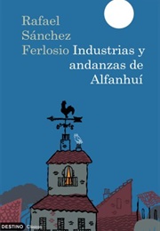 Industrias Y Andanzas De Alfanhuí (Rafael Sánchez Ferlosio)