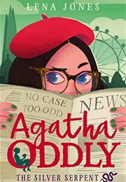 Agatha Oddly: Silver Serpent (Lena Jones)
