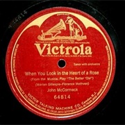 When You Look in the Heart of a Rose - John McCormack