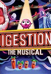 Digestion! the Musical (Adam Rex)