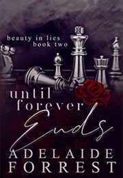 Until Forever Ends (Adelaide Forrest)