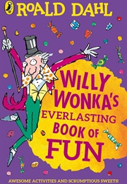 Willy Wonka's Everlasting Book of Fun (Roald Dahl)