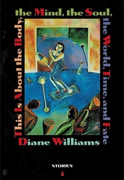 This Is About the Body, the Mind, the Soul, the World, Time, and Fate (Diane Williams)