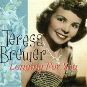 Longing for You - Teresa Brewer