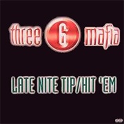 Late Nite Tip - Three 6 Mafia