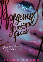 Gorgeous Gruesome Faces (Linda Cheng)