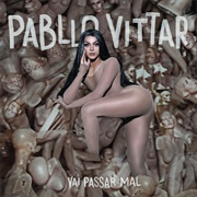 Vai Passar Mal (Pabllo Vittar, 2017)