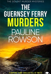 The Guernsey Ferry Murders (Pauline Rowson)