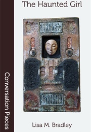 The Haunted Girl (Lisa M. Bradley)