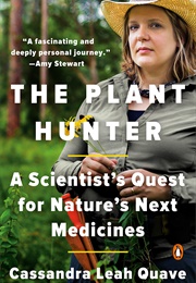 The Plant Hunter (Cassandra Leah Quave)
