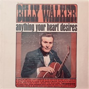 Anything Your Heart Desires - Billy Walker