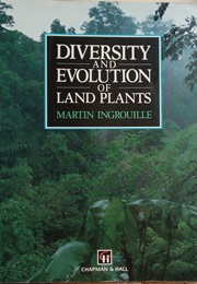 Diversity and Evolution of Land Plants (Martin Ingrouille)