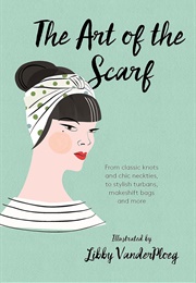 The Art of the Scarf (Libby Vanderploeg)