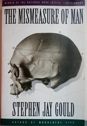 The Mismeasure of Man (Stephen Jay Gould)