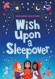 Wish Upon a Sleepover (Selfors, Suzanne)