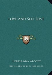 Love and Self Love (Louisa May Alcott)