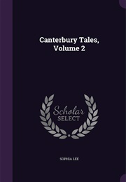 The Canterbury Tales Vol. 2 (Sophia Lee & Harriet Lee)