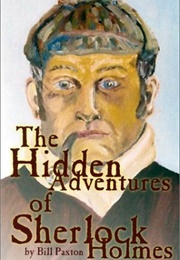 The Hidden Adventures of Sherlock Holmes (Bill Paxton)