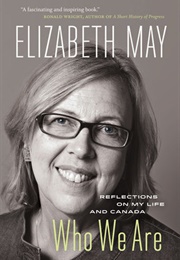 Who We Are: Reflections on My Life and Canada (Elizabeth May)