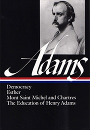 Henry Adams: Novels, Mont Saint Michel, the Education (Henry Adams)