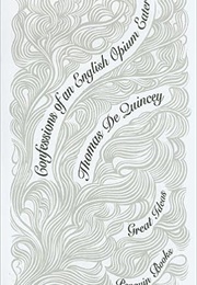 Confessions of an English Opium Eater (Thomas De Quincey)