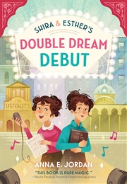 Shira & Esther's Double Dream Debut (Anna E. Jordan)