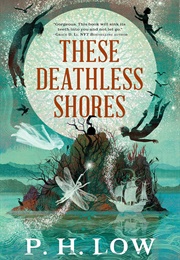 These Deathless Shores (P. H. Low)