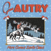 Here Comes Santa Claus - Gene Autry