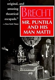 Mr Puntila and His Man Matti (Bertolt Brecht)