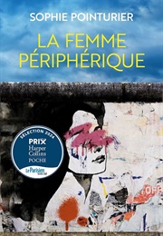 La Femme Périphérique (Sophie Pointurier)