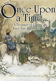 Once Upon a Time . . . a Treasury of Classic Fairy Tale Illustrations (Jeff A. Menges)