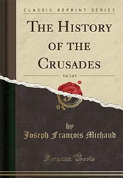 The History of the Crusades (Joseph Francois Michaud)