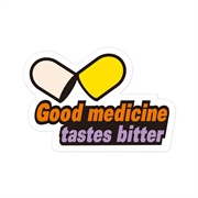 Good Medicine Tastes Bitter