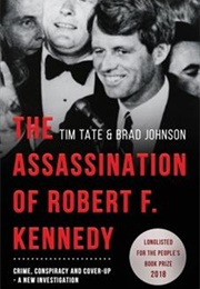 The Assassination of Robert F. Kennedy: Crime, Conspiracy, and Cover-Up (Tim Tate)
