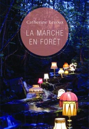 La Marche En Forêt (Catherine Leroux)