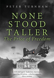 None Stood Taller: The Price of Freedom (Peter Turnham)