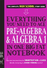 Everything You Need to Ace Pre-Algebra and Algebra in One Big Fat Notebook (Jason Wang)