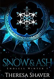 Snow & Ash: Endless Winter (Theresa Shaver)
