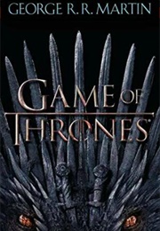 A Game of Thrones (George R. R. Martin)